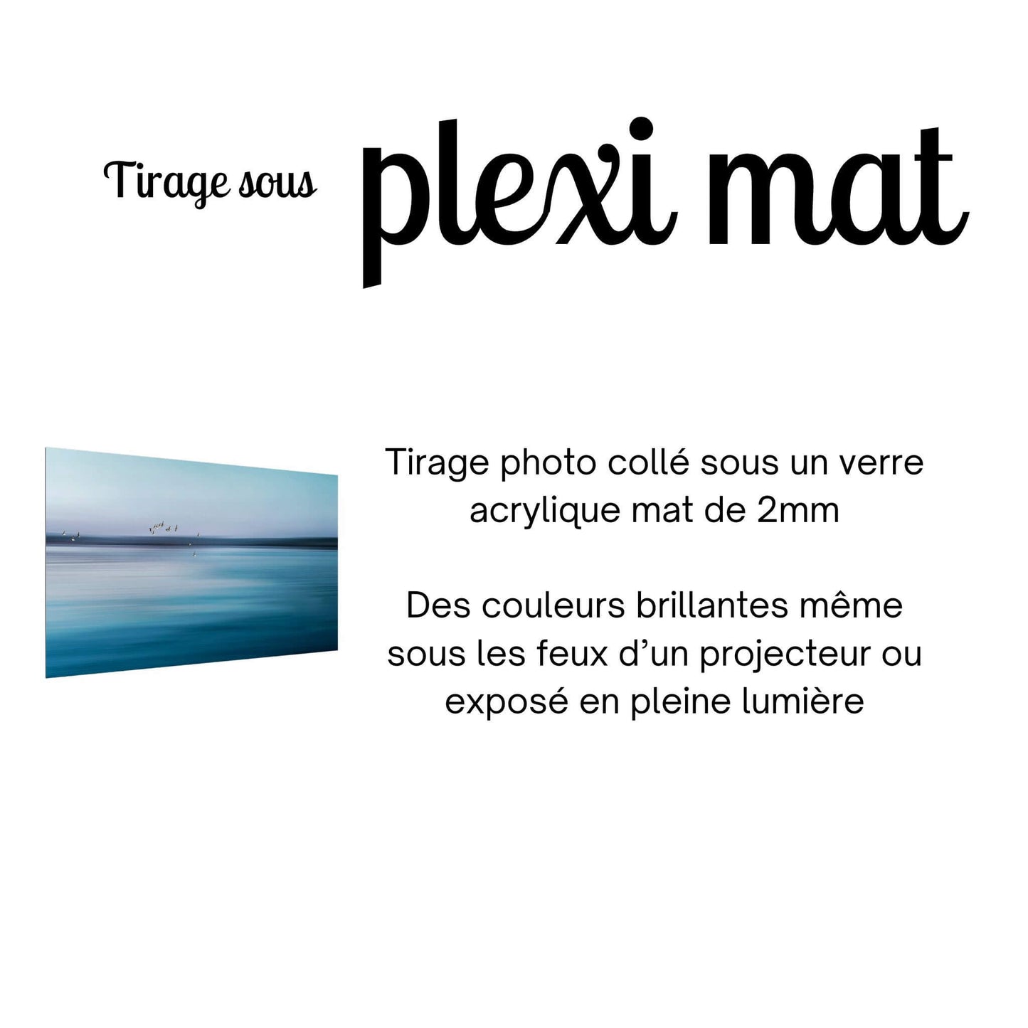 informations sur le tirage sous plexi mat